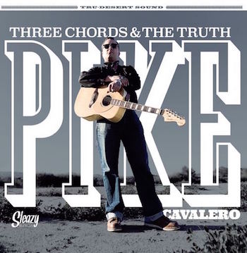 Cavelero ,Pike - Three Chords & The Truth ( Ltd Lp ) - Klik op de afbeelding om het venster te sluiten